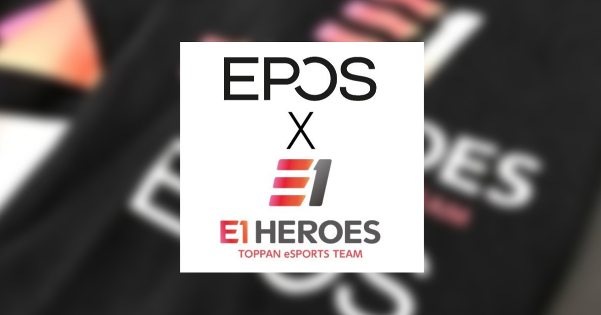 凸版印刷のeスポーツ部「E1 HEROES」とEPOSがパートナーシップを締結